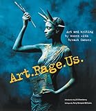 Art.Rage.Us.: Art and Writing by Women with Breast Cancer by