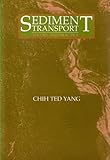 Sediment Transport : Theory and Practice, Yang, Chi Ted, 0079122655