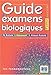 Guide des examens biologiques by 