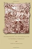 Anthropology and Antihumanism in Imperial Germany
