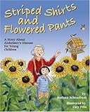 Striped Shirts and Flowered Pants: A Story About Alzheimer's Disease for Young Children by 