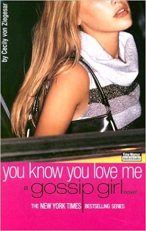 Amazon Com Gossip Girl You Know You Love Me Von Ziegesar Cecily Ricci Christina Books