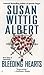 Bleeding Hearts (China Bayles Mystery)