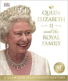 Queen Elizabeth II & The Royal Family: DK: 9780241270363: Amazon.com: Books