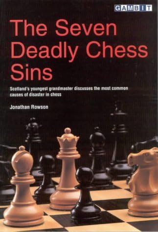 The Seven Deadly Chess Sins (Scotland's Youngest Grandmaster Discusses the Most Common Ca)