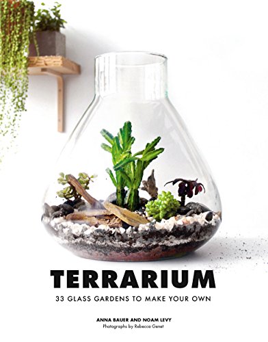 B.e.s.t Terrarium: 33 Glass Gardens to Make Your Own<br />[P.P.T]