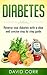 Diabetes: Reverse Your Diabetes With a Clear and Concise Step by Step Guide: How to Prevent, Control by David Corr