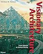 Visionary Architecture : from babylon to virtual reality