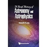 A Brief History of Astronomy and Astrophysics