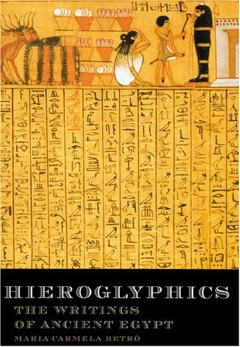 Hieroglyphics: The Writings of Ancient Egypt