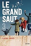 Le Grand saut - Tome 3 - Dès 15 ans (French Edition) by