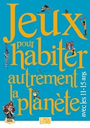 Jeux pour habiter autrement la planète
