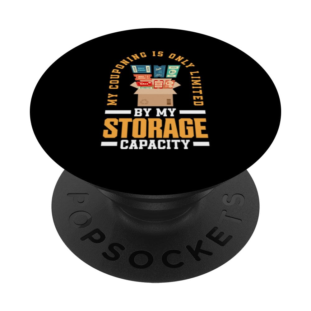 My Couponing Is Only Limited By My Storage Capacity Couponer PopSockets Swappable PopGrip