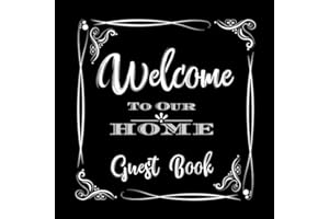 Welcome to Our Home Guest Book: Novelty for House Living Room or Vacation Rental and Air B & B Bed & Breakfast, Blaack and White Frame