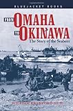 From Omaha to Okinawa: The Story of the Seabees (Bluejacket Books)