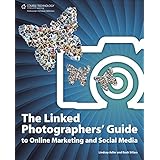 The Linked Photographers' Guide to Online Marketing and Social Media