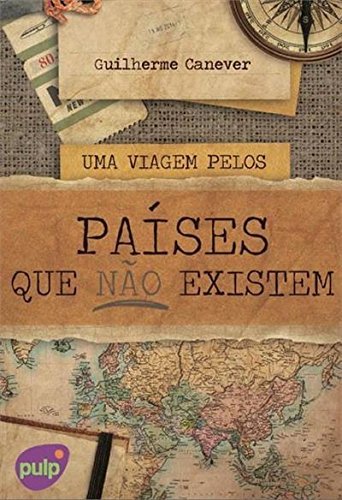Livro Uma Viagem Pelos Países que não Existem