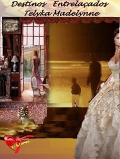 Livro Destinos Entrelaçados - Telyka Madelynne