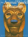 The Animal World of the Pharaohs by 