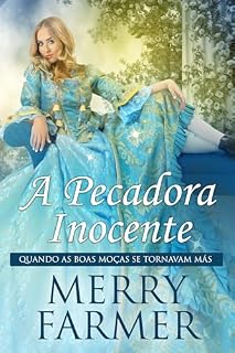 Livro A Pecadora Inocente (Quando as Boas Moças se Tornavam Más Livro 4)