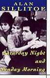 Saturday Night and Sunday Morning (Plume Contemporary Fiction) by Alan Sillitoe