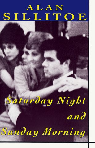 Saturday Night and Sunday Morning (Plume Contemporary Fiction) by Alan Sillitoe