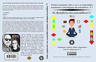 Livro Ensaios e pesquisas sobre o uso e as propriedades terapêuticas e alucinógenas dos psicodélicos. Nº 1: Os Benefícios dos psicodélicos!!!