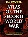 The Cassell Atlas Of The Second World War by 