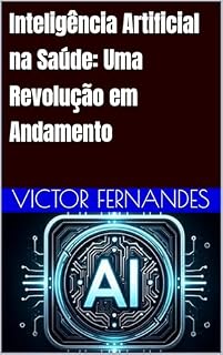 Livro Inteligência Artificial na Saúde: Uma Revolução em Andamento