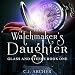 The Watchmaker's Daughter: Glass and Steele, Book 1 by 
