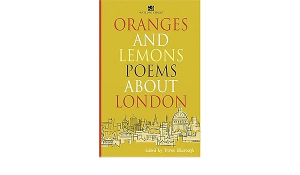 Oranges And Lemons Poems About London Travis Elborough