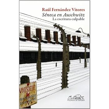 Séneca en Auschwitz: La escritura culpable (Voces / Ensayo)