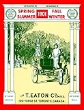 Image de The 1901 Editions of the T. Eaton Co. Limited Catalogues for Spring & Summer, Fall & Winter