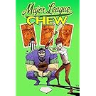 Chew, Vol. 5: Major League Chew