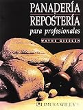 Panaderia y Reposteria para profesionales/Professional Baking (Spanish Edition) by