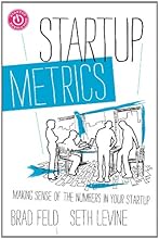Startup Metrics: Making Sense of the Numbers in Your Startup