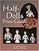 Half-Dolls Price Guide by