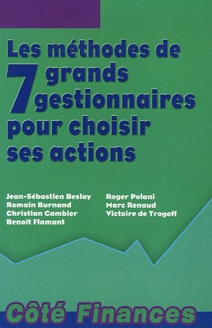 Les  méthodes de 7 grands gestionnaires pour choisir ses actions