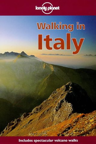 Lonely Planet Walking in Italy (Walking in Italy, 1st ed) by Helen Gillman, Stefano Cavedoni, Sandra Bardwell, Nick Tapp