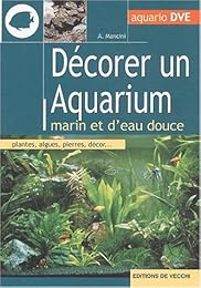 Décorer un aquarium marin et d'eau douce
