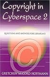 Copyright In Cyberspace 2: Questions And Answers