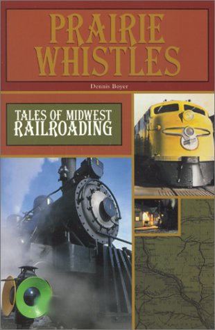 Download Prairie Whistles: Tales of Midwest Railroading