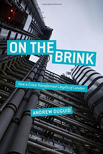On the Brink: How a Crisis Transformed Lloyd's of London On the Brink: How a Crisis Transformed Lloyd's of London