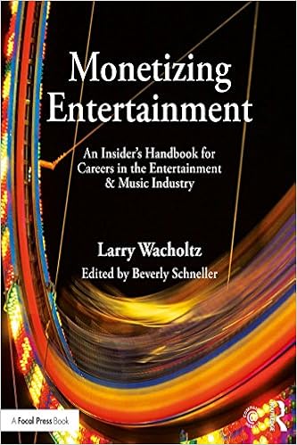 Amazon Com Monetizing Entertainment An Insider S Handbook For Careers In The Entertainment Music Industry Ebook Wacholtz Larry Kindle Store