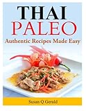 Thai Paleo: Authentic Recipes Made Easy by Susan Q Gerald