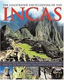 The Illustrated Encyclopedia of The Incas by 