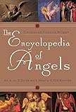 The Encyclopedia of Angels: An A-to-Z Guide with Nearly 4,000 Entries by 