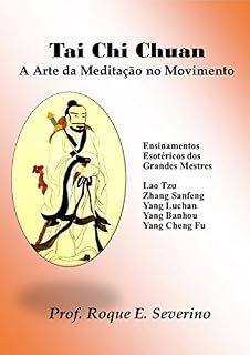 Livro Tai Chi Chuan - A Arte da Meditação em Movimento