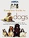 ASPCA Complete Guide to Dogs (Aspc Complete Guide to)
