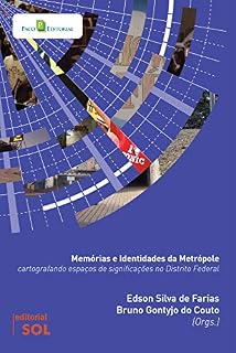 Livro Memórias e identidades da metrópole: Cartografando espaços de significações no Distrito Federal